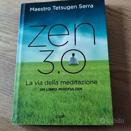 Zen 3.0 La via della meditazione  Di Tetsugen Serr