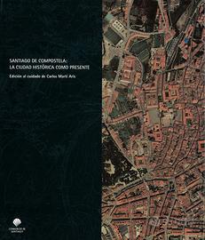 Santiago de Compostela: la ciudad Historica