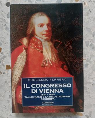 GUGLIELMO FERRERO - IL CONGRESSO DI VIENNA 1814 -