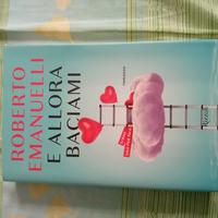 Emanuelli, E allora baciami