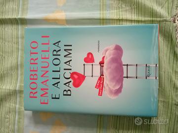 Emanuelli, E allora baciami