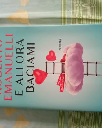 Emanuelli, E allora baciami