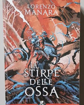 LA STIRPE DELLE OSSA - LORENZO MANARA