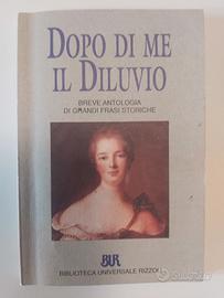 Dopo di me il diluvio - antologia frasi storiche