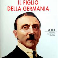 Hitler il figlio della Germania - Antonio Spinosa