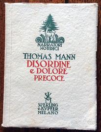 1945 THOMAS MANN Disordine e dolore precoce