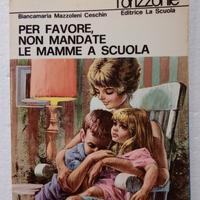 Libro "Per Favore non mandate le mamme a scuola"