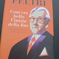 "Com'era bello l'inizio della fine" Vittorio Feltr