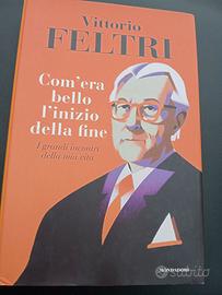 "Com'era bello l'inizio della fine" Vittorio Feltr