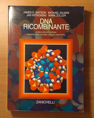 DNA Ricombinante - J.D. Watson (Zanichelli) - COME