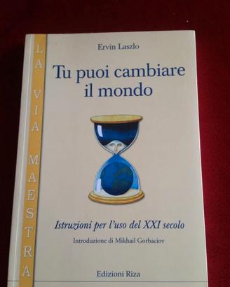 Tu puoi cambiare il mondo di Ervin László