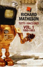 Richard Matheson "Tutti i racconti 1950-53"