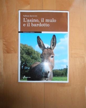 L'Asino Il Mulo Il Bardotto - Raffaele Baroncini