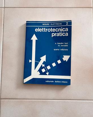 Elettrotecnica Pratica Vol. 2  Misure Elettriche