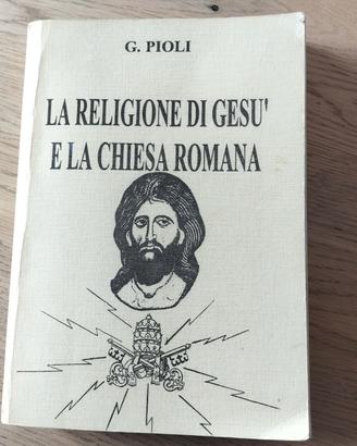 La Religione di Gesù e la Chiesa Romana