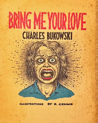 Bring me your love di Bukowski e Crumb