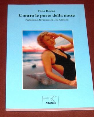 Contro le porte della notte - Pino Rocco - 2012