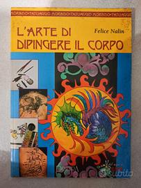 Libro L'arte di dipingere il corpo - Felice Nalin