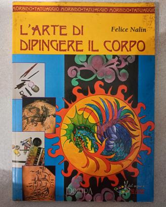 Libro L'arte di dipingere il corpo - Felice Nalin