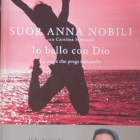 Libro "Io ballo con dio" di suor Anna