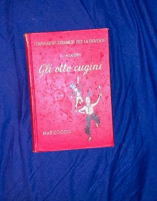 Louise Alcott - Gli 8 cugini - ed. Marzocco 1951