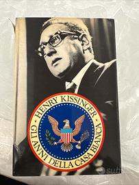 Henry Kissinger gli anni della Casa Bianca