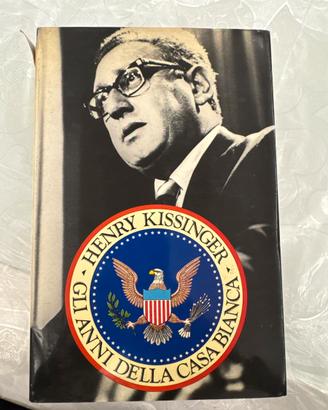 Henry Kissinger gli anni della Casa Bianca
