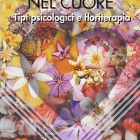 Fiori di Bach nel cuore. Tipi psicologici e florit
