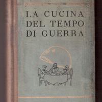 De Seta La cucina del tempo di guerra Salani 1942