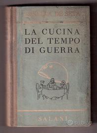 De Seta La cucina del tempo di guerra Salani 1942