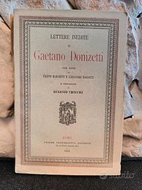 Lettere Inedite Gaetano Donizetti - 1892 RARO