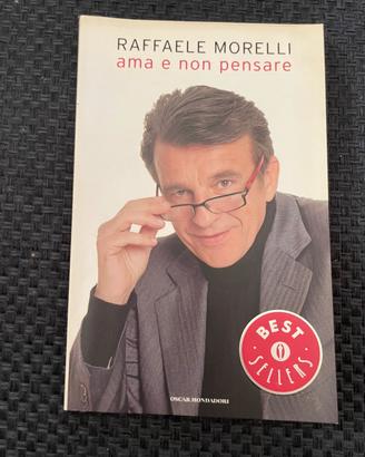 Raffaele Morelli ama e non pensare