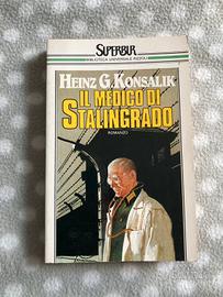 Il medico di Stalingrado di Heinz G. Konsalik