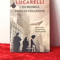 Lincredibile prima di colazione- Carlo Lucarelli