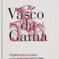 Vasco Da Gama : La via Marittima per le Indie