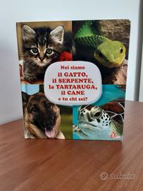Noi siamo il gatto, il serpente, la tartaruga, il