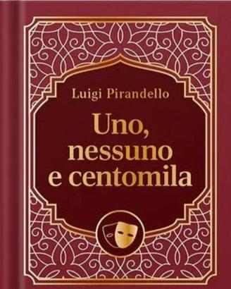 Luigi Pirandello - Uno, nessuno, centomila