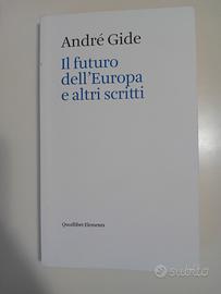 André Gide - Il futuro dell'Europa e altri scritti