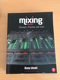 Mixing Audio: Concepts, Practices and Tools
