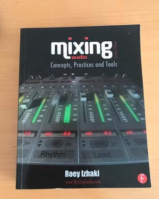 Mixing Audio: Concepts, Practices and Tools