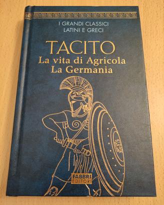 Tacito: LA VITA DI AGRICOLA e LA GERMANIA