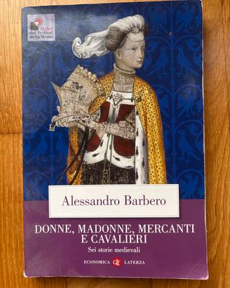 DONNE MADONNE MERCANTI E CAVALIERI