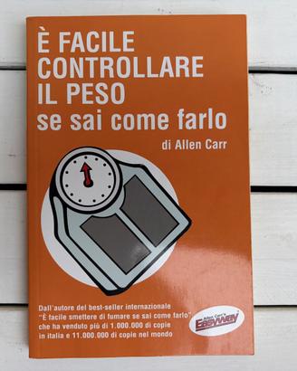 È facile controllare il peso - Allen Carr
