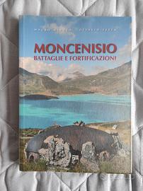 Libro Moncenisio Battaglie e fortificazioni