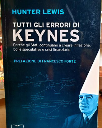 Tutti gli errori di Keynes. Hunter Lewis
