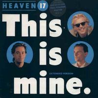 Heaven 17 - This Is Mine