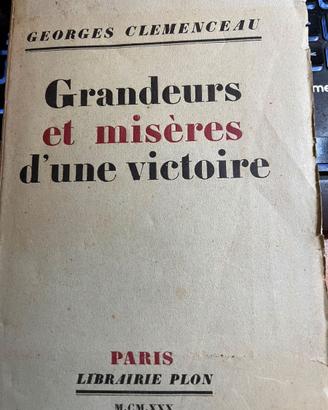 CLEMENCEAU Grandeurs et misères d'une victoire -  