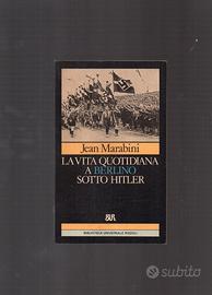 LA VITA A BERLINO SOTTO HITLER  di J. Marabini