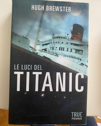 Le Luci del TITANIC libro di HUG BREWSTER
