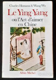 Le YING-YANG OU L'ART D'AIMER EN CHINE - C. HUMANA